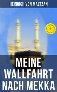 Meine Wallfahrt nach Mekka - Heinrich von Maltzan - ebook
