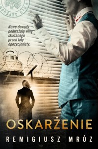 Oskarżenie. Seria z Joanną Chyłką. Tom 6 - Remigiusz Mróz - książka