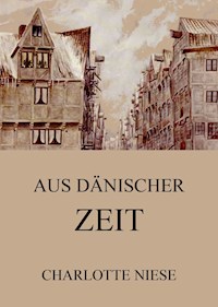 Aus dänischer Zeit - Charlotte Niese - ebook