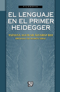 El lenguaje en el primer Heidegger - Tatiana Aguilar-Álvarez Bay - ebook