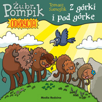 Z górki i pod górkę. Żubr Pompik. Odkrycia. Część 3 - Tomasz Samojlik - książka