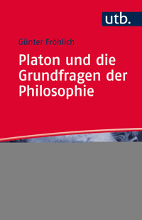 Platon und die Grundfragen der Philosophie - Günter Fröhlich - ebook