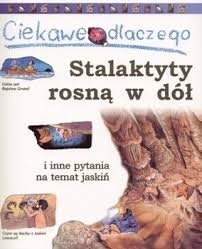 Ciekawe dlaczego stalaktyty rosną w dół - Gaff Jackie - ebook + książka