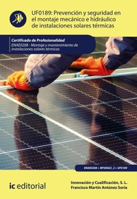 Prevención y seguridad en el montaje mecánico e hidráulico de instalaciones solares térmicas. ENAE0208 - Innovación y Cualificación S. L. - ebook
