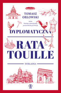 Dyplomatyczna ratatouille. Dokładka - Tomasz Orłowski - ebook + książka