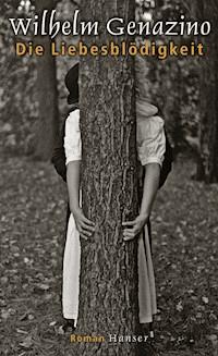Die Liebesblödigkeit - Genazino Wilhelm - ebook