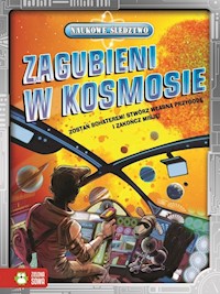 Naukowe śledztwo Zagubieni w kosmosie - - książka