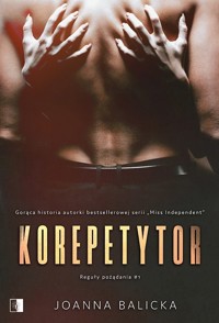 Korepetytor. Seria Reguły pożądania. Tom 1 - Joanna Balicka - ebook + audiobook + książka