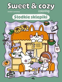 Słodkie sklepiki. Sweet & cozy coloring - workshop Amélie’s - książka