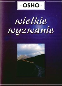 Wielkie wyzwanie - Osho - książka