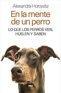 En la mente de un perro - Alexandra Horowitz - ebook