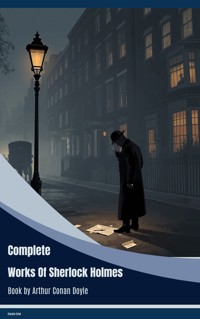 Complete Works of Sherlock Holmes - Arthur Conan Doyle - ebook