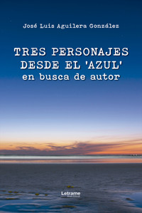 Tres personajes desde el azul - José Luis Aguilera González - ebook