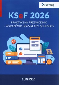 KSeF 2026 Praktyczny przewodnik -  - książka