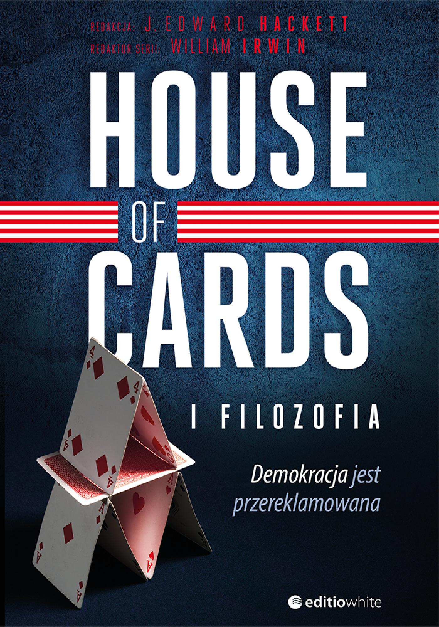 Okładka:House of Cards i filozofia. Demokracja jest przereklamowana 
