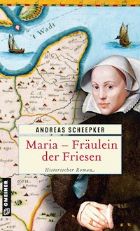 Maria - Fräulein der Friesen - Andreas Scheepker - ebook