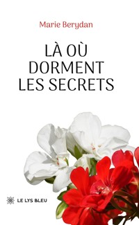 Là où dorment les secrets - Marie Berydan - ebook