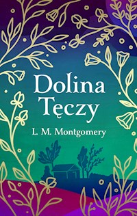 Dolina Tęczy - Lucy Maud Montgomery - ebook