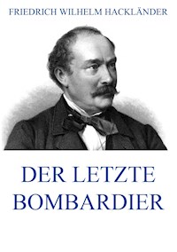 Der letzte Bombardier - Friedrich Wilhelm Hackländer - ebook