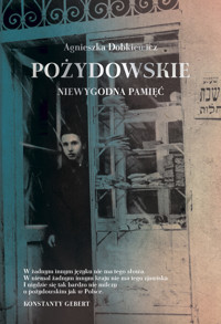 Pożydowskie. Niewygodna pamięć - Agnieszka Dobkiewicz - ebook + audiobook + książka