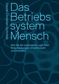 Das Betriebssystem Mensch - Daniel Christian Schröter - ebook
