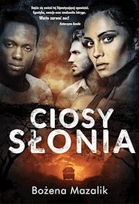 Ciosy słonia - Bożena Mazalik - ebook + książka