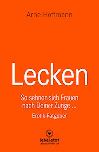 Lecken | Erotischer Ratgeber - Arne Hoffmann - ebook