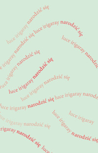 Narodzić się - Irigaray Luce - książka