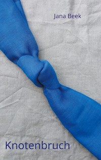 Knotenbruch - Jana Beek - ebook
