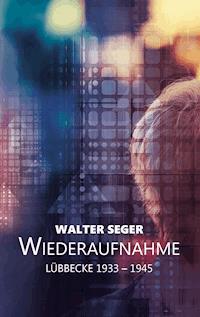 Wiederaufnahme - Walter Seger - ebook