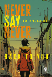Never Say Never. Back to You - Agnieszka Karecka - ebook + książka