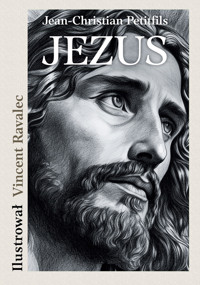 JEZUS. Opowieść o życiu Mistrza z Nazarethu - Jean Christian Petitfils - książka