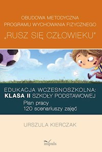 Rusz się człowieku klasa II Obudowa metodyczna programu wychowania fizycznego - Kierczak Urszula - książka