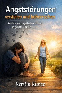 Angststörungen verstehen und beherrschen - Kerstin Kunze - ebook