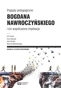 Poglądy pedagogiczne Bogdana Nawroczyńskiego i ich współczesne implikacje -  - książka