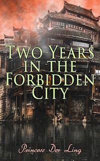 Two Years in the Forbidden City - Princess Der Ling - ebook