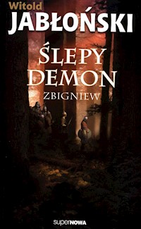 Ślepy demon Zbigniew - Witold Jabłoński - książka