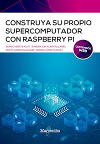 Construya su propio supercomputador con Raspberry Pi - Sergio Iserte - ebook