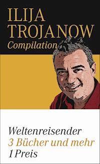 Weltenreisender - Ilija Trojanow - ebook