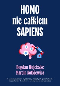 Homo nie całkiem sapiens - Rotkiewicz Maciej, Wojciszke Bogdan - książka