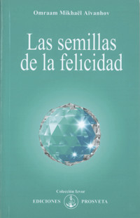 Las semillas de la felicidad - Omraam Mikhael Aivanhov - ebook