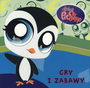 Gry i zabawy. Littlest Pet Shop - zbiorowa praca - książka