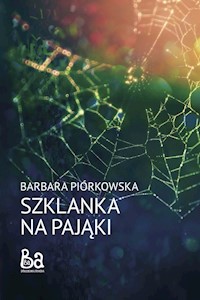 Szklanka na pająki - Barbara Piórkowska - ebook + audiobook + książka