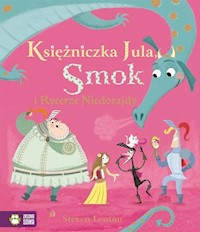 Księżniczka Jula, Smok i Rycerze Niedorajdy - Lenton Steven - książka