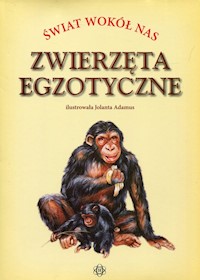 Świat wokół nas Zwierzęta egzotyczne -  - książka