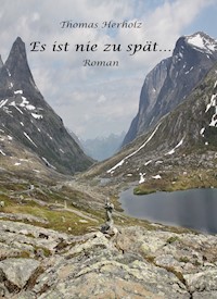 Es ist nie zu spät... - Thomas Herholz - ebook