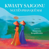 Kwiaty Sajgonu - Nguyen Phan Que Mai - ebook + audiobook + książka