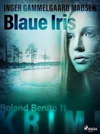 Blaue Iris - Roland Benito-Krimi 11 - Inger Gammelgaard Madsen - ebook