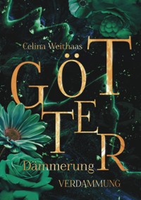 Götterdämmerung - Verdammung - Celina Weithaas - ebook