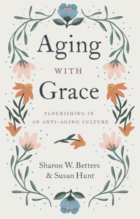 Aging with Grace - Sharon W. Betters - ebook